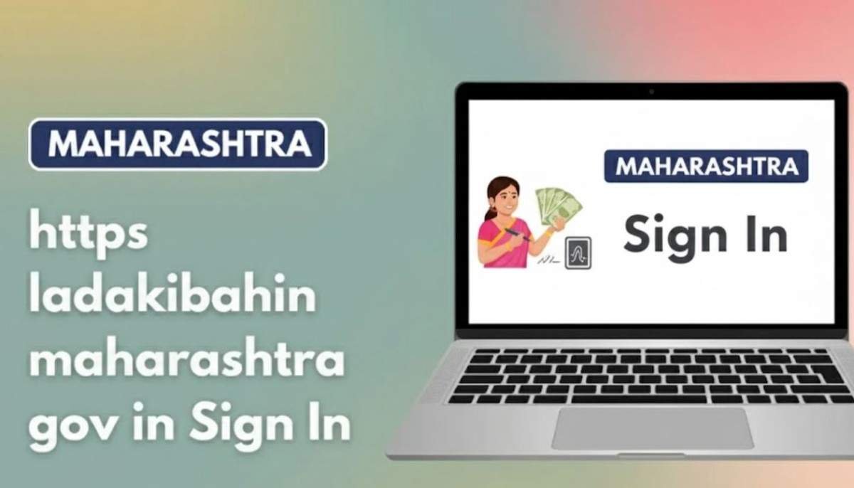 https ladki Bahin Maharashtra.Gov.In and sign